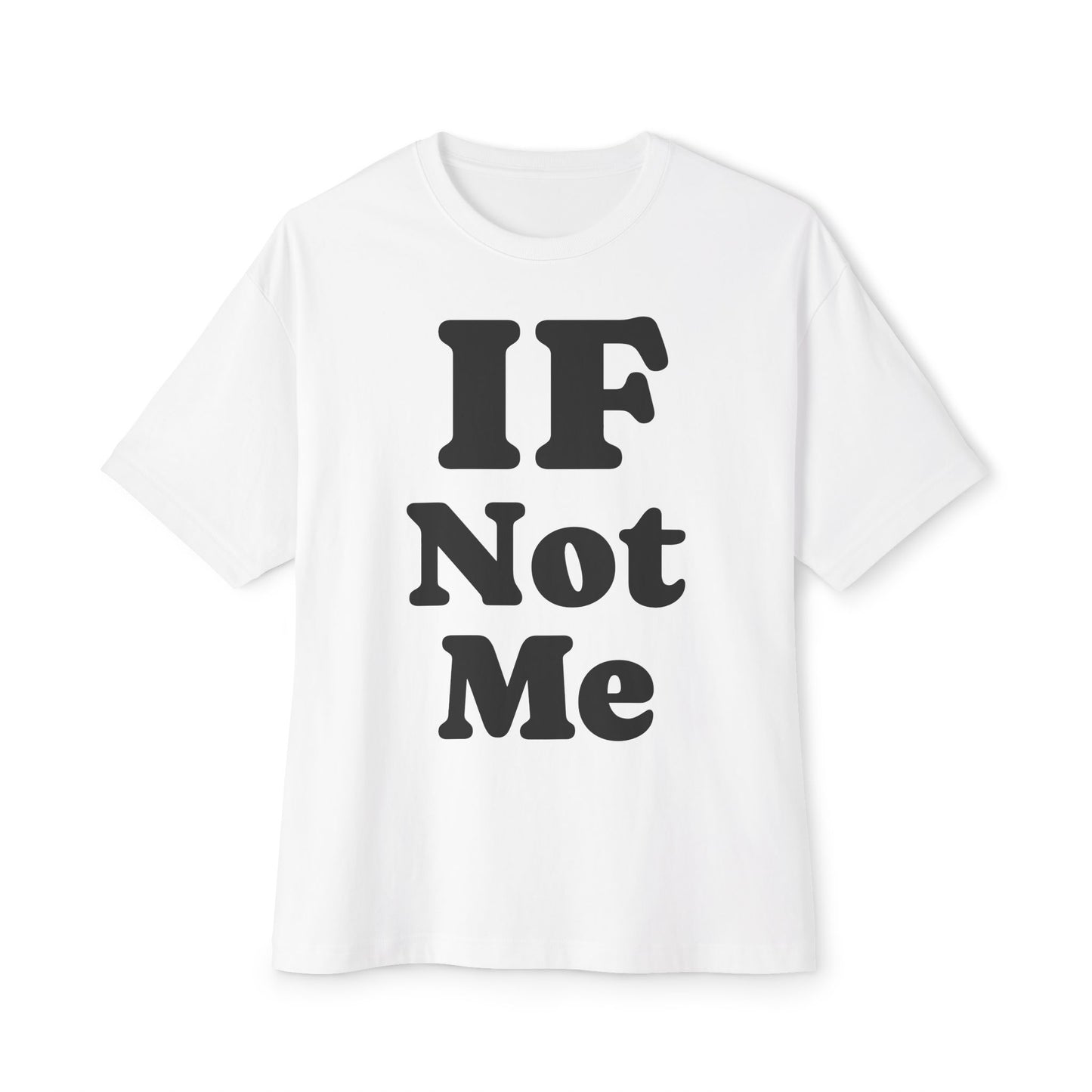 If Not me then who Tee