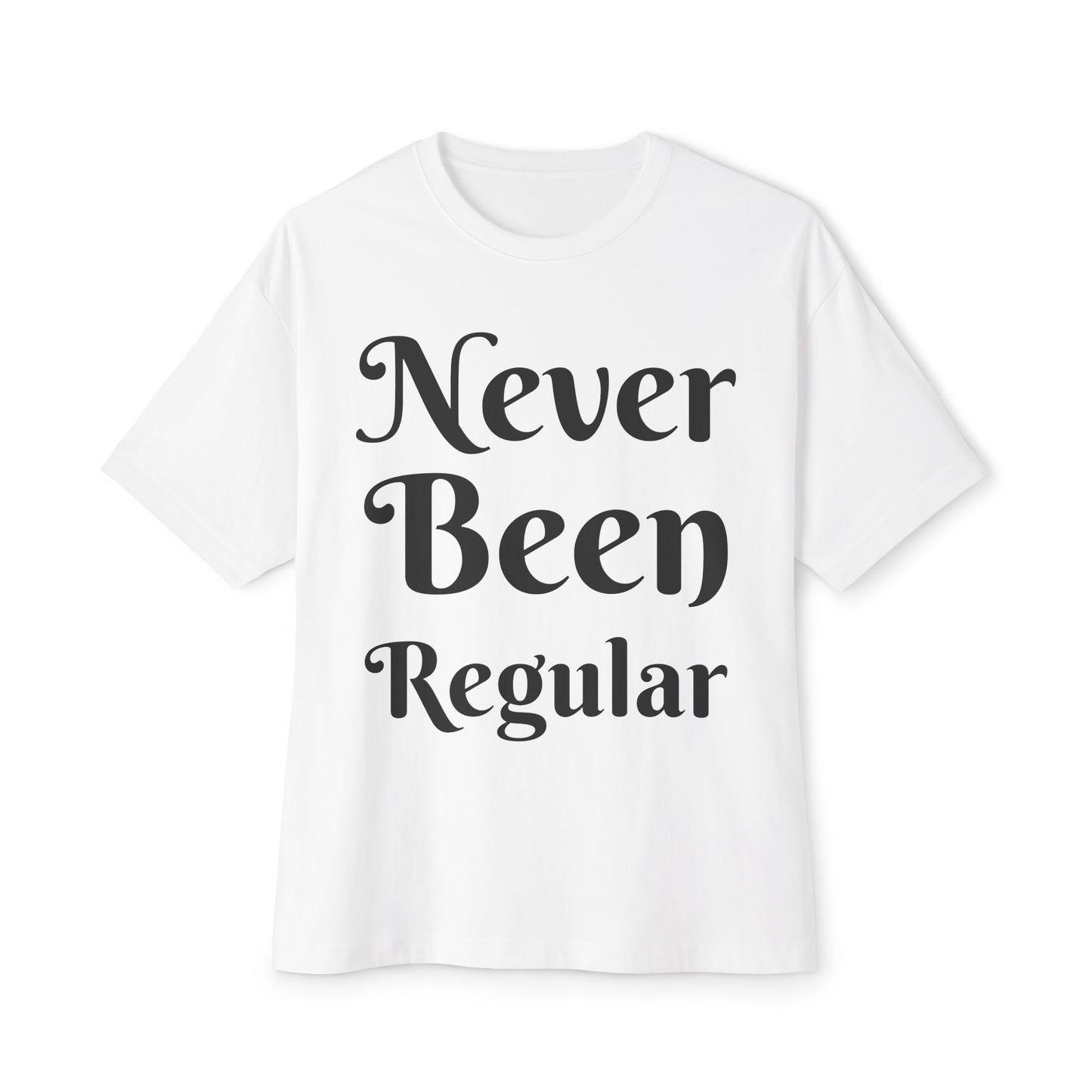 Never Been Regular Tee